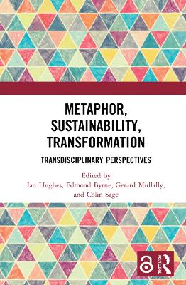 Metaphor, Sustainability, Transformation: Transdisciplinary Perspectives by Ian Hughes