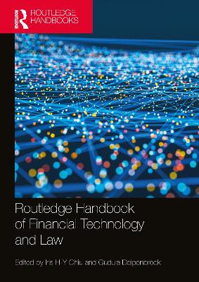 Routledge Handbook of Financial Technology and Law by Iris Chiu
