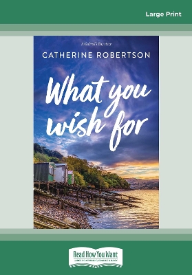 What You Wish For by Catherine Robertson
