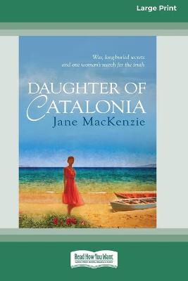 Daughter of Catalonia (16pt Large Print Edition) by Jane MacKenzie