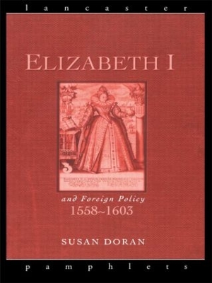 Elizabeth I and Foreign Relations, 1558-1603 by Susan Doran