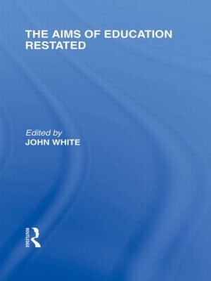 The Aims of Education Restated by John White
