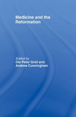 Medicine and the Reformation by Andrew Cunningham