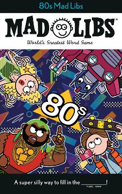 80s Mad Libs: World's Greatest Word Game book