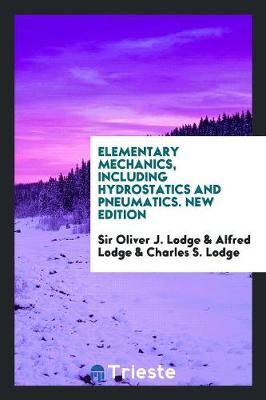 Elementary Mechanics, Including Hydrostatics and Pneumatics. New Edition book
