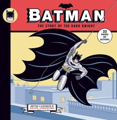 Batman: The Story Of The Dark Knight by Ralph Cosentino