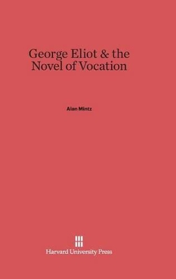 George Eliot & the Novel of Vocation book