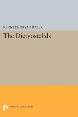 The Dictyostelids by Kenneth Bryan Raper