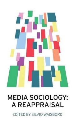 Media Sociology by Silvio Waisbord