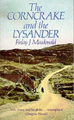 The Corncrake and the Lysander by Finlay J. Macdonald