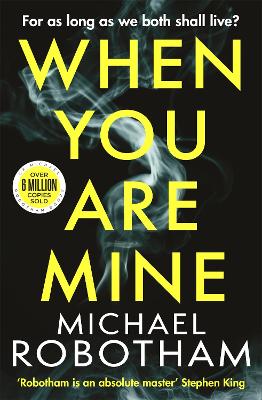 When You Are Mine: The No.1 bestselling thriller from the master of suspense book