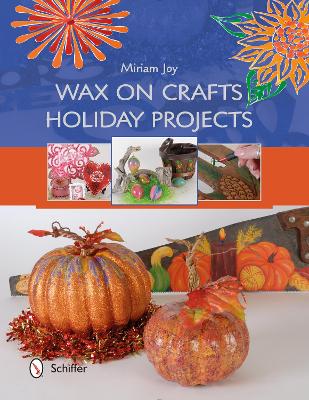 Wax on Crafts Holiday Projects book