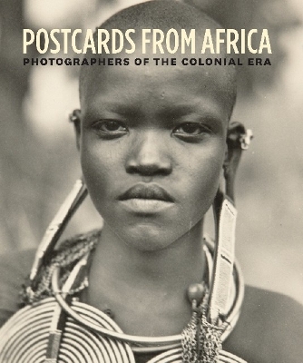 Postcards from Africa: Photographers of the Colonial Era book