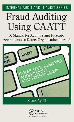 Fraud Auditing Using CAATT: A Manual for Auditors and Forensic Accountants to Detect Organizational Fraud book