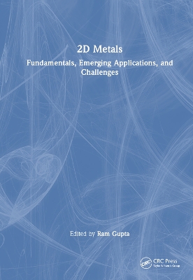 2D Metals: Fundamentals, Emerging Applications, and Challenges by Ram Gupta