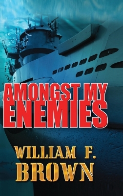 Amongst My Enemies: A Cold War Spy vs Spy Action Thriller book