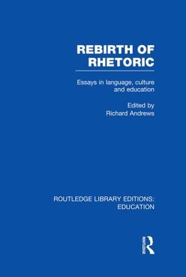 Rebirth of Rhetoric by Richard Andrews