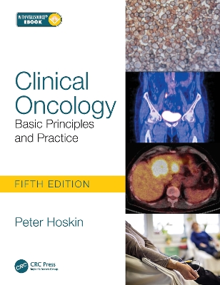 Clinical Oncology: Basic Principles and Practice book