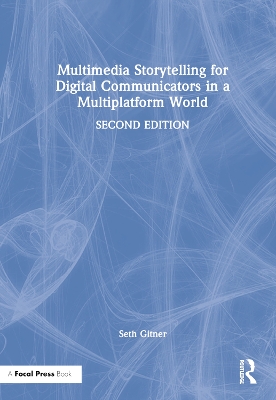 Multimedia Storytelling for Digital Communicators in a Multiplatform World book