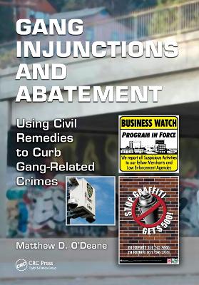 Gang Injunctions and Abatement: Using Civil Remedies to Curb Gang-Related Crimes book