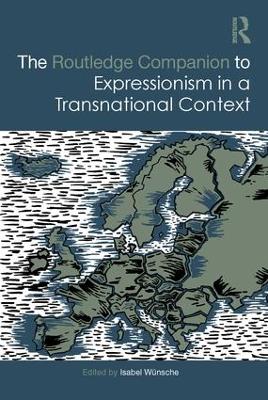 Routledge Companion to Expressionism in a Transnational Context book