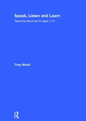 Speak, Listen and Learn by Tony Wood