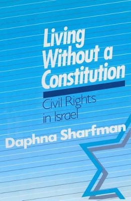 Living without a Constitution: Civil Rights in Israel book