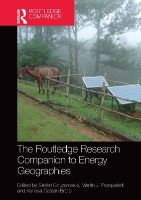 The The Routledge Research Companion to Energy Geographies by Stefan Bouzarovski