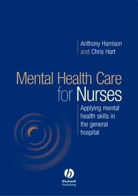 Mental Health Care for Nurses - Applying Mental Health Skills in the General Hospital book