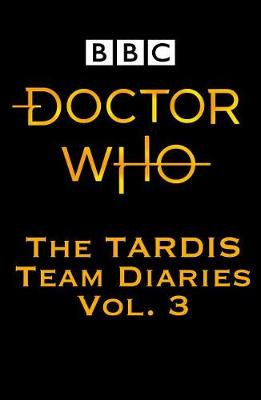 Doctor Who: The Tardis Team Diaries 3 book