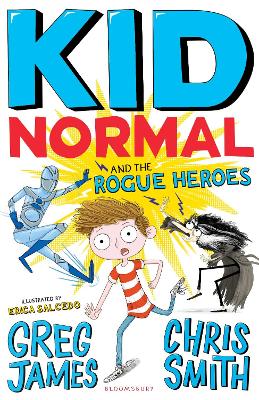 Kid Normal and the Rogue Heroes by Greg James