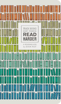 Read Harder (A Reading Log): Track Books, Chart Progress book