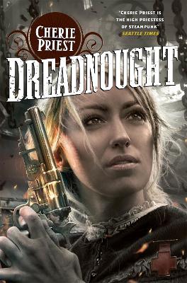 Dreadnought by Cherie Priest