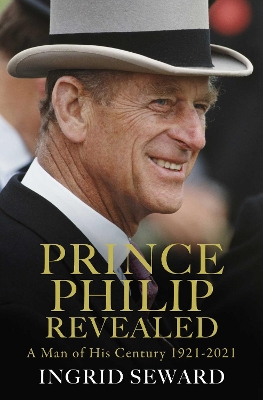 Prince Philip Revealed: A Man of His Century book