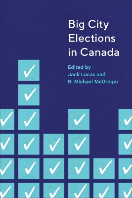 Big City Elections in Canada by Jack Lucas