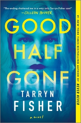 Good Half Gone: A Thriller by Tarryn Fisher