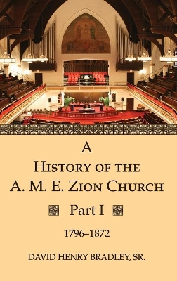 A History of the A. M. E. Zion Church, Part 1 book