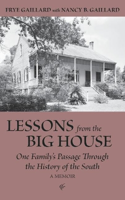 Lessons from the Big House: One Family’s Passage Through the History of the South book