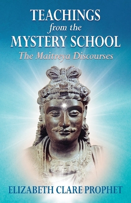 Teachings from the Mystery School: The Maitreya Discourses book