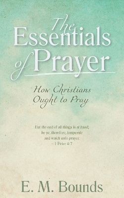 The Essentials of Prayer: How Christians Ought to Pray book