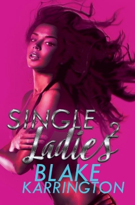 Single Ladies 2 by Blake Karrington