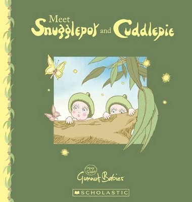 Meet Snugglepot and Cuddlepie by May Gibbs