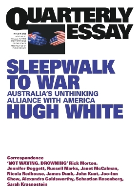 Sleepwalk to War: Australia's Unthinking Alliance with America: Quarterly Essay 86 book