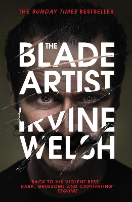 The Blade Artist by Irvine Welsh