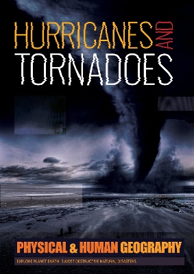 Hurricanes and Tornadoes: Explore Planet Earth's most Destructive Natural Disasters book