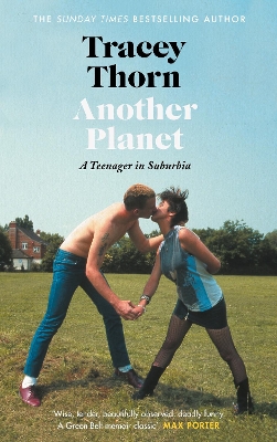 Another Planet: A Teenager in Suburbia by Tracey Thorn