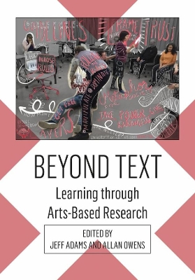 Beyond Text: Learning through Arts-Based Research book