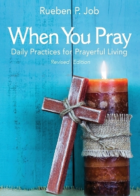 When You Pray Revised Edition: Daily Practices for Prayerful Living book