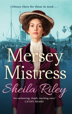 The Mersey Mistress: The start of a gritty historical saga series from Sheila Riley book