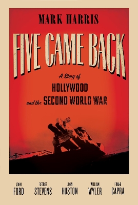 Five Came Back by Mark Harris